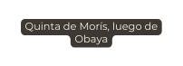 Quinta de Morís luego de Obaya