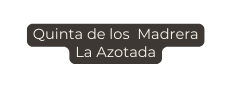 Quinta de los Madrera La Azotada