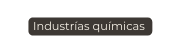 Industrías químicas